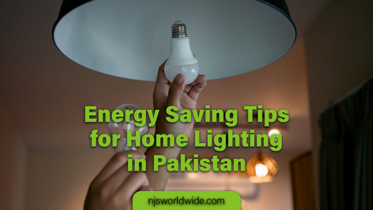 Energy Saving Tips for Home Lighting in Pakistan – Save Electricity & Cut Costs